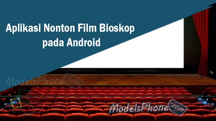 Aplikasi Nonton Film Bioskop