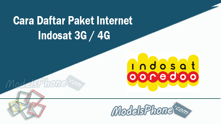 Cara Daftar Paket Internet Indosat 3G 4G