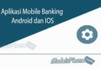 Aplikasi Mobile Banking Android dan IOS