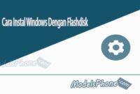 Cara Instal Windows Dengan Flashdisk