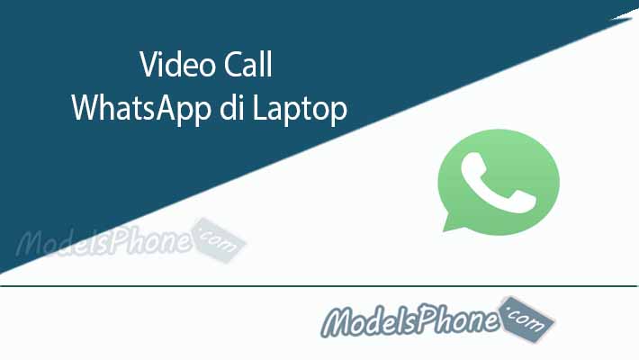 Video Call WhatsApp di Laptop