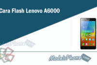 Cara Flash Lenovo A6000