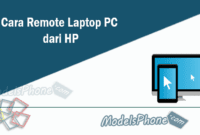 Cara Remote Laptop PC dari HP